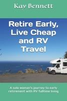 Retire Early, Live Cheap  and RV Travel: A solo woman’s journey to early retirement with RV fulltime living 1699920451 Book Cover