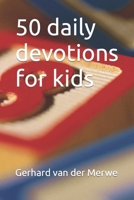 50 daily devotions for kids 1521242658 Book Cover