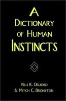 A Dictionary of Human Instincts 0595197469 Book Cover