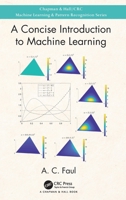 A Concise Introduction to Machine Learning 0815384203 Book Cover