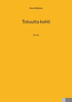Totuutta kohti: Runoja (Finnish Edition) 952809581X Book Cover