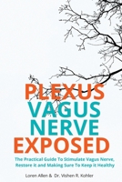 VAGUS NERVE - Practical Guide To Stimulate Vagus Nerve, to Restore it and Making Sure To Keep it Healthy: The Practical Guide To Stimulate Vagus Nerve, to Restore it and Making Sure To Keep it Healthy 1803474742 Book Cover