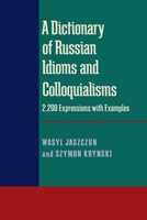 A Dictionary of Russian Idioms and Colloquialisms B0006BQR00 Book Cover