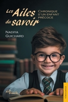 Les Ailes du savoir: Chronique d'un enfant précoce (French Edition) 2355239592 Book Cover