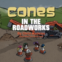 Cones in the Roadworks 1910406813 Book Cover
