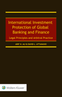 International Investment Protection of Global Banking and Finance: Legal Principles and Arbitral Practice 940353561X Book Cover