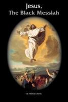 Jesus, the Black Messiah 1625092105 Book Cover