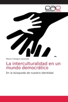 La interculturalidad en un mundo democrático 6203873667 Book Cover