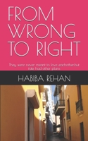 FROM WRONG TO RIGHT: They were never meant to love eachother..but fate had other plans B0FP2S4PMH Book Cover