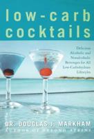 Low-Carb Cocktails: Delicious Alcoholic and Nonalcoholic Beverages for All Low-Carbohydrate Lifestyles 1416503870 Book Cover