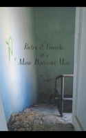 Poetry & Proverbs of a Manic Depressive Mess B0CK7G99NY Book Cover