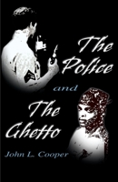 The Police and the Ghetto (Multi-Disciplinary Studies in the Law) 0595170358 Book Cover