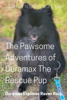 The Pawsome Adventures of Duramax the Rescue Pup: Duramax Explores Raven Rock B0CQNYPGDQ Book Cover