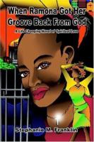 When Ramona Got Her Groove Back from God: A Life Changing Novel of Spiritual Love 0971487421 Book Cover