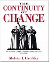 Continuity of Change: The Supreme Court and Individual Liberties, 1953-1986 0534129609 Book Cover
