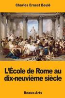 L’École de Rome au dix-neuvième siècle 1976539803 Book Cover