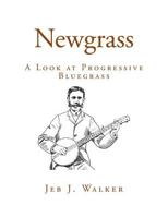 Newgrass: A Look at Progressive Bluegrass 1523826800 Book Cover