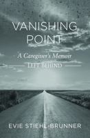 Vanishing Point: A Caregiver's Memoir: Left Behind 1606453211 Book Cover