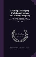Leading a Changing Utah Construction and Mining Company: Oral History Transcript : Utah International, GE-Utah, BHP-Utah, 1954-1987 / 200 B0BM4X26M7 Book Cover