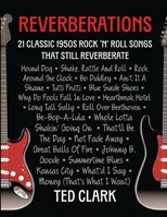 Reverberations: 21 Classic 1950s Rock ‘N’ Roll Songs That Still Reverberate 1958727504 Book Cover