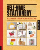Self-made Stationery: Handmade Goods Designed for Me 1592535445 Book Cover