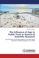 The Influence of Age in Public Trust in Science & Scientific Research 6203462136 Book Cover