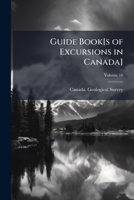 Guide book[s of excursions in Canada] Volume 10 1246239132 Book Cover