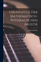 Grundzüge der Mathematisch-Physikalischen Akustik 1017297118 Book Cover