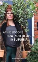 How (Not) to Live in Suburbia 1786822520 Book Cover
