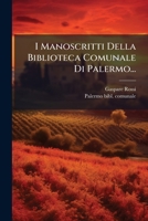 I Manoscritti Della Biblioteca Comunale Di Palermo ...... 1273842227 Book Cover