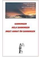Sanningen hela sanningen inget annat än sanningen: Trilogin om Sanningen del 1 9179691072 Book Cover