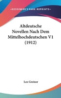 Altdeutsche Novellen Nach Dem Mittelhochdeutschen V1 (1912) 1166758230 Book Cover