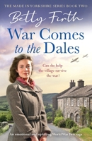 War Comes to the Dales (Made in Yorkshire) 1804361925 Book Cover