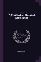 A Text Book of Chemical Engineering - Primary Source Edition 1017631174 Book Cover