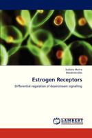 Estrogen Receptors: Differential regulation of downstream signalling 3659327565 Book Cover