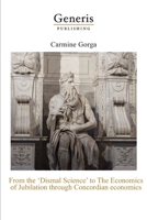 From the "Dismal Science" to The Economics of Jubilation through: Concordian economics 9975342167 Book Cover