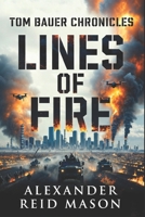 Tom Bauer Chronicles: Lines of Fire B0FSWWV9C5 Book Cover