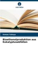 Bioethanolproduktion aus Eukalyptusabfällen (German Edition) 6209576591 Book Cover