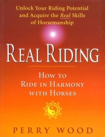Real Riding: How to Ride in Harmony With Horses 1872119514 Book Cover
