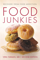 Food Junkies: Recovery from Food Addiction 1459741978 Book Cover