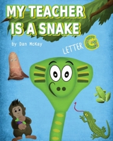 My Teacher is a Snake: The letter G B086PPM22Z Book Cover