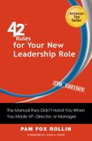 42 Rules for Your New Leadership Role: The Manual They Didn't Hand You When You Made VP, Director, or Manager 1607731010 Book Cover