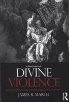 Divine Violence: Walter Benjamin and the Eschatology of Sovereignty 0415673453 Book Cover