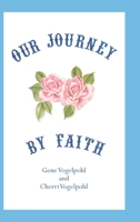 Our Journey by Faith 1662454880 Book Cover