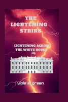 THE LIGHTENING STRIKE: Lightening across the white House B0B92HPHM6 Book Cover