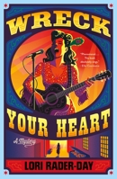 Wreck Your Heart: A Mystery 1250393752 Book Cover