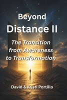 Beyond Distance II: The Transition from Awareness to Transformation B0GZVJ6GJQ Book Cover