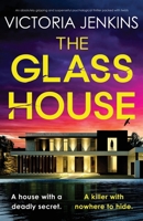 The Glass House: An absolutely gripping and suspenseful psychological thriller packed with twists 1805509063 Book Cover