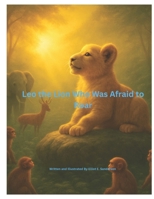 Leo the Lion Who Was Afraid to Roar B0GYWMDHKH Book Cover