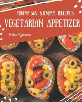 Hmm! 365 Yummy Vegetarian Appetizer Recipes: A Must-have Yummy Vegetarian Appetizer Cookbook for Everyone B08JVJP2JZ Book Cover